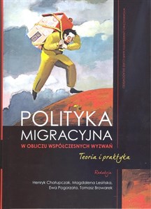 Polityka migracyjna w obliczu współczesnych wyzwań. Teoria i praktyka - Księgarnia UK