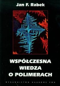 Współczesna wiedza o polimerach - Księgarnia UK