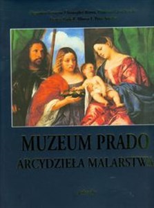 Muzeum Prado Arcydzieła malarstwa