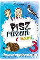 Pisz razem z nami 3 Ćwiczenia redakcyjne dla uczniów klasy 3