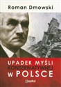 Upadek myśli konserwatywnej w Polsce - Roman Dmowski