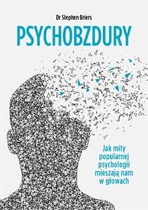 Psychobzdury Jak mity popularnej psychologii mieszają nam w głowach - Księgarnia Niemcy (DE)