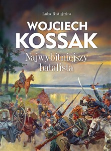 Wojciech Kossak Najwybitniejszy batalista