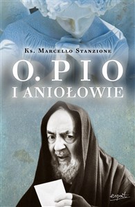 Ojciec Pio i Aniołowie 