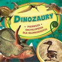 Dinozaury Pierwsza encyklopedia dla najmłodszych