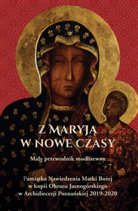 Z MARYJĄ W NOWE CZASY MAŁY PRZEWODNIK MODLITEWNY