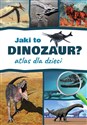 Jaki to dinozaur? Atlas dla dzieci - Przemysław Rudź