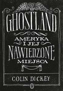 Ghostland Ameryka i jej nawiedzone miejsca