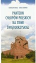 Panteon chłopów polskich na ziemi świętokrzyskiej