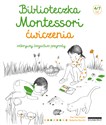 Biblioteczka Montessori Ćwiczenia Odkrywaj bogactwo przyrody - Eve Herrmann