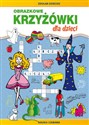 Obrazkowe krzyżówki dla dzieci Nauka i zabawa - Monika Myślak