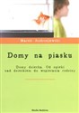 Domy na piasku Domy dziecka. Od opieki nad dzieckiem do wspierania rodziny - Marek Andrzejewski