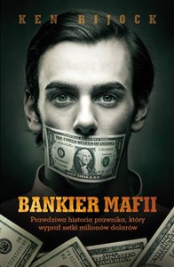 Bankier mafii Prawdziwa historia prawnika, który wyprał setki milionów dolarów