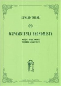 Wspomnienia ekonomisty Wstęp i opracowanie Zenobia Knakiewicz