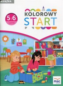 Kolorowy Start 5 i 6-latki Książka Wychowanie przedszkolne - Księgarnia UK