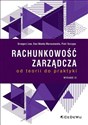 Rachunkowość zarządcza od teorii do praktyki  - Grzegorz Lew, Ewa Wanda Maruszewska, Piotr Szczypa