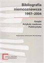 Bibliografia niemcoznawcza 1997 -2004 Książki Artykuły naukowe Publicystyka