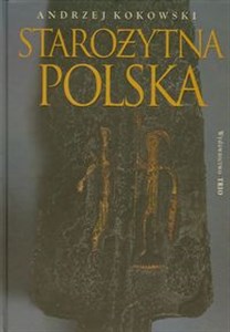 Starożytna Polska Od trzeciego wieku przed Chrystusem do starożytności