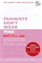 Feminists Don't Wear Pink (and other lies)