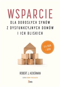 Wsparcie dla dorosłych synów z dysfunkcyjnych domów i ich bliskich Dla DDA i DDD.