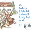 Co babcia i dziadek śpiewali kiedy byli mali + 2 CD