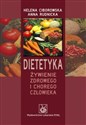 Dietetyka Żywienie zdrowego i chorego człowieka - Helena Ciborowska, Anna Rudnicka