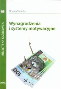 Wynagrodzenia i systemy motywacyjne