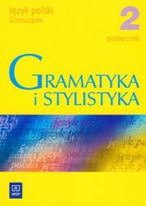 Gramatyka i stylistyka 2 Podręcznik Gimnazjum