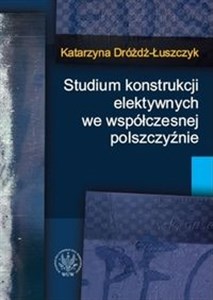 Studium konstrukcji elektywnych we współczesnej polszczyźnie