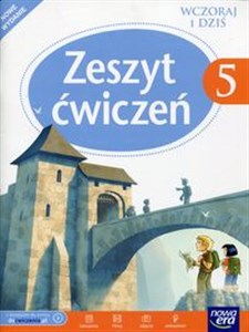 Wczoraj i dziś 5 Zeszyt ćwiczeń do historii i społeczeństwa Szkoła podstawowa