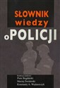 Słownik wiedzy o Policji - 