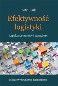 Efektywność logistyki Aspekt systemowy i zarządczy