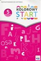 Kolorowy Start Pięciolatek Przygotowanie do czytania Wychowanie przedszkolne