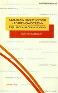 Stanisław Przybyszewski pisarz nowoczesny Eseje i proza - próba monografii