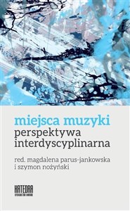 Miejsca muzyki Perspektywa interdyscyplinarna