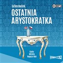 [Audiobook] CD MP3 Ostatnia arystokratka. Tom 1