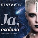 [Audiobook] CD MP3 Ja, ocalona - Katarzyna Berenika Miszczuk