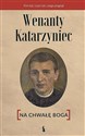 Wenanty Katarzyniec. Na chwałę Boga - Opracowanie Zbiorowe