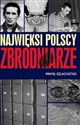 Najwięksi polscy zbrodniarze Wstąpił we mnie demon