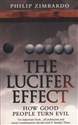 The Lucifer Effect How Good People Turn Evil