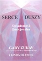 Serce duszy Świadomość emocjonalna - Gary Zukav, Linda Francis