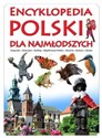 Encyklopedia Polski dla najmłodszych - 