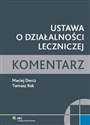 Ustawa o działalności leczniczej - Maciej Dercz, Tomasz Rek