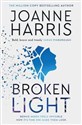 Broken Light - Joanne Harris