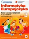 Informatyka Europejczyka kształcenie zintegrowane Część 3 Szkoła podstawowa - Danuta Kiałka, Katarzyna Kiałka