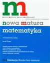 Nowa matura Matematyka Rozwiązywanie zadań Poziom podstawowy i rozszerzony - Jacek Uryga