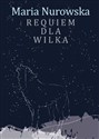 Requiem dla wilka DL - Nurowska Maria