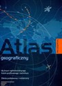 Atlas geograficzny Liceum ogólnokształcące, liceum profilowane i technikum Zakres podstawowy i rozszerzony