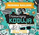 [Audiobook] Dziewczyny kodują Ucz się kodować i zmieniaj świat - Reshma Saujani