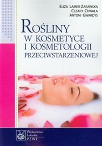 Rośliny w kosmetyce i kosmetologii przeciwstarzeniowej